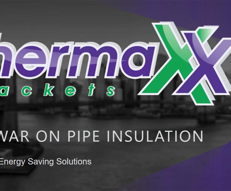 Thermaxx Jackets War On Pipe Insulation